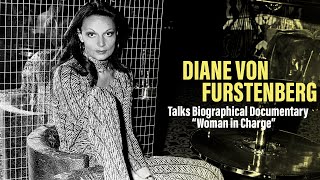 Diane von Furstenberg’s ‘Woman in Charge’ Documentary Producer amp Director Discuss Empowerment [upl. by Icnan]