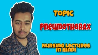 Pneumothorax  Causes  Symptoms  Pathophysiology  Treatment  Nursing Lecture in Hindi MSN 1 [upl. by Siuol]