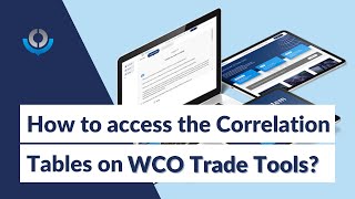 WCO Trade Tools  New correlation tables  30 years of Harmonized System [upl. by Dlopoel]