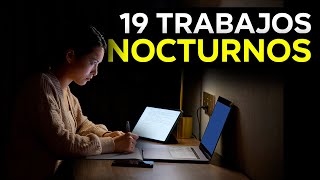 19 TRABAJOS NOCTURNOS DESDE CASA [upl. by Zachery]