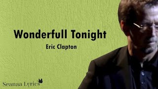 Wonderful Tonight  Eric Clapton [upl. by Gustave751]