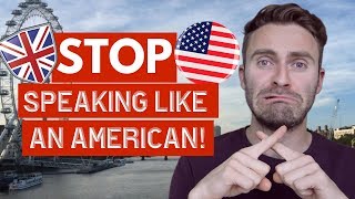 Stop Speaking Like An American [upl. by Perlie452]