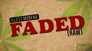 Faded Raw  Illest Morena Official Lyric Video [upl. by Bowler]