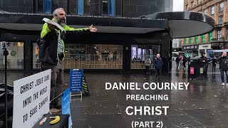 GOSPEL preaching at ST Enochs in Glasgow by Daniel Courney PART 2 [upl. by Enyad377]