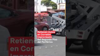 Retienen autos en corralón improvisado en el segundo piso del Periférico  N Shorts [upl. by Nolyat376]