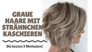 Graue Haare mit Strähnchen kaschieren  Die besten 3 Methoden [upl. by Nohtan]