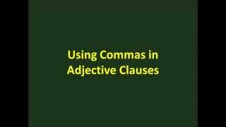 Using Commas in Adjective Clauses [upl. by Hanahs]