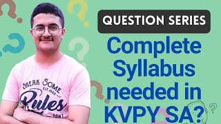 Is the complete syllabus needed in KVPY SA  Shloak Vatsal  KVPY Question Series [upl. by Ford]