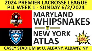 2024 PLL Week 1 Maryland Whipsnakes vs New York Atlas Full Game 622024 Premier Lacrosse League [upl. by Seyer133]