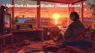 After Dark x Sweater Weather Slowed Reverblikeforlikessubscribe song comment your favorite song [upl. by Ingham]