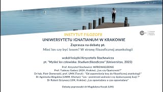 Debata Mieć los czy być losem W stronę filozoficznej anankologii [upl. by Iyre]