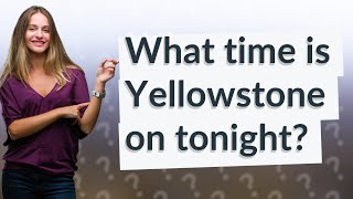 What time is Yellowstone on tonight [upl. by Locin594]