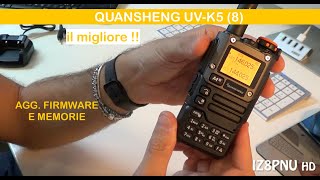 QUANSHENG UVK5 8  Unboxing  Agg Firmware e Memorie IL MIGLIORE IN ASSOLUTO [upl. by Otxis]