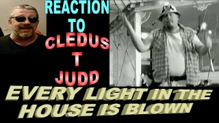 Cledus T Judd  Every Light In The House Is Blown  Reaction [upl. by Jenkins]