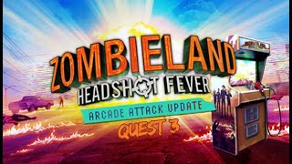 Zombieland  Headshot Fever  Arcade Attack Update  Quest 3 VR [upl. by Lindberg]