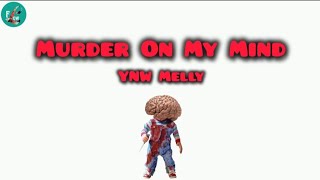 YNW Melly  Murder On My Mind Lyrics [upl. by Adrienne]