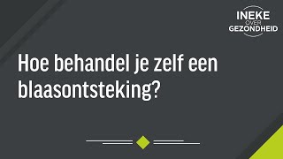 Hoe behandel je zelf blaasontsteking [upl. by Eerok]