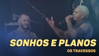 Os Travessos  Sonhos e planos 20 Anos  Ao vivo [upl. by Kelley]