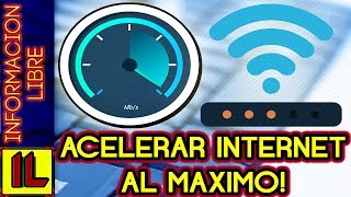 ✅ Como【Acelerar Internet al Maximo】🚀🌎 2018 【Windows10】【Windows 7】Cable y Wifi [upl. by Christis]