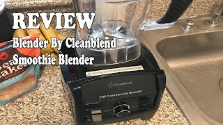 Review  Blender By Cleanblend Mixer Smoothie Blender 2019 [upl. by Diahann]