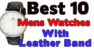 10 Best Mens Watches With Leather Band [upl. by Cook]