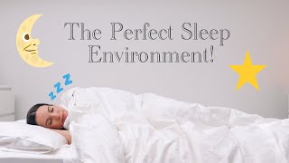 CREATE THE IDEAL SLEEP ENVIRONMENT Get the Best Night Sleep Ever [upl. by Nirraj]