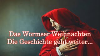 Das Wormser Weihnachten  Die Geschichte geht weiter [upl. by Brion423]