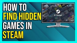 How To Find Hidden Games in Steam Library 2024 Full Guide [upl. by Bakeman152]