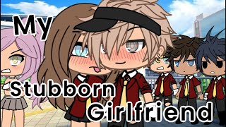 My stubborn girlfriend  gacha life mini movie  love story [upl. by Anali428]