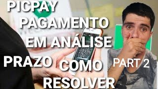 PAGAMENTO EM ANÁLISE PICPAY COMO RESOLVER TIRANDO DÚVIDAS E AGORA [upl. by Franciskus447]