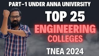 TNEA2024 Top 25 Engineering colleges under anna universitypart 1 [upl. by Aeht]