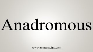 How To Say Anadromous [upl. by Atiram318]