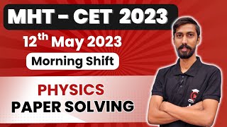 MHTCET 2023 12th May 2023  Paper Solving  Evening Shift  Physics [upl. by Nnayelsel936]