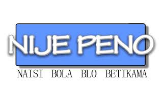 NIJE PENO  NAISI BOLA BETIKAMA 2018 [upl. by Laurette]