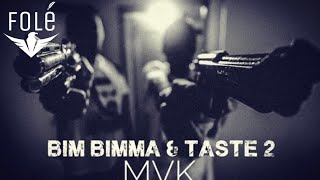 BimBimma amp Taste2  MVK Official video [upl. by Loretta]