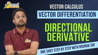 Vector Differentiation  Directional Derivative One Shot Step by Step  Rounak Sir  Aalsi Engineer [upl. by Aidin]