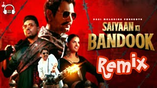 Saiyaan Ki Bandook Remix [upl. by Euqirdor]