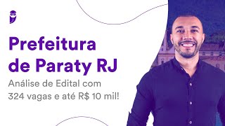 Prefeitura de Paraty RJ Análise de Edital com 324 vagas e até R 10 mil [upl. by Nytsrik832]