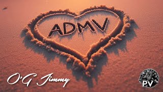 ADMV  OG Jimmy [upl. by Elleral99]