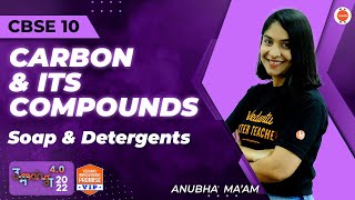 Carbon and its Compounds  Soaps amp Detergents I Umang 22 Anubha Maam Vedantu910 [upl. by Koss]