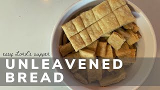 How to Make Easy Unleavened Bread for the Lords Supper [upl. by Enedan]