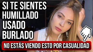 ¿TE HUMILLÓ TE USÓ SE BURLÓ DE TI 👉🏻ESTE VIDEO NO LLEGÓ A TI POR CASUALIDAD👈🏻 [upl. by Eustacia]