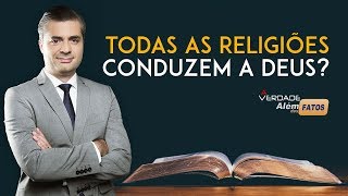 Todas as religiões conduzem a Deus Leandro Quadros [upl. by Gorman]