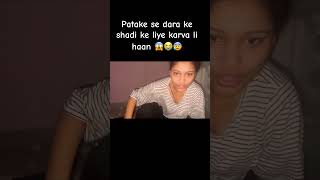 Patake se dara ke shadi ke liye karva li hnn 😱😰 minivlog shortvideo funny [upl. by Cave]