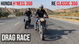 Honda Highness CB350 VS Royal Enfield Classic 350  Drag Race [upl. by Retsae]