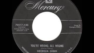 1955 Georgia Gibbs  You’re Wrong All Wrong [upl. by Pavier]