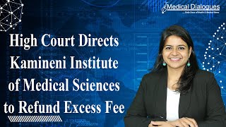 High court directs Kamineni Institute of Medical Sciences to refund excess fee [upl. by Llennaj]