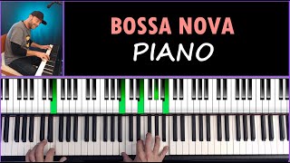 Bossa Nova Piano  How To Play Amazing Bossa Nova On Piano [upl. by Nesto]