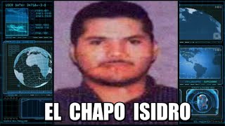 El Chapo Isidro  Fausto Isidro Meza Flores [upl. by Nyladgam]