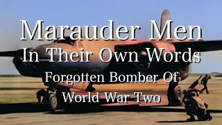 Forgotten Bomber of World War II — Marauder Men In Their Own Words [upl. by Nomra758]